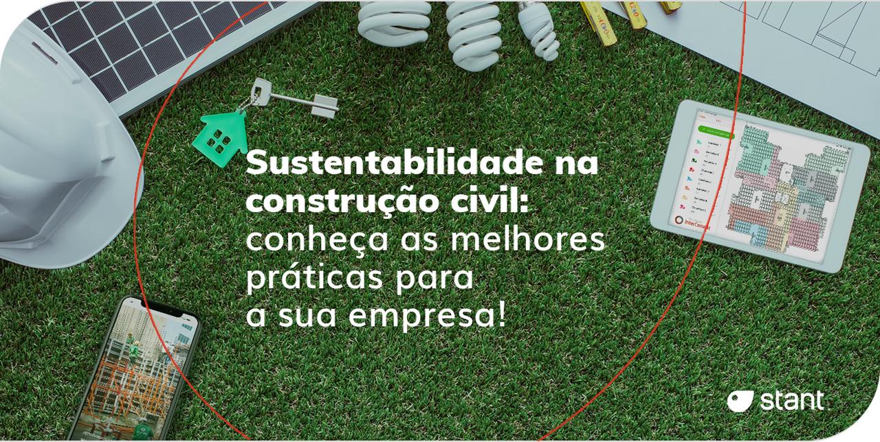 Sustentabilidade na construção civil conheça práticas que ajudam a